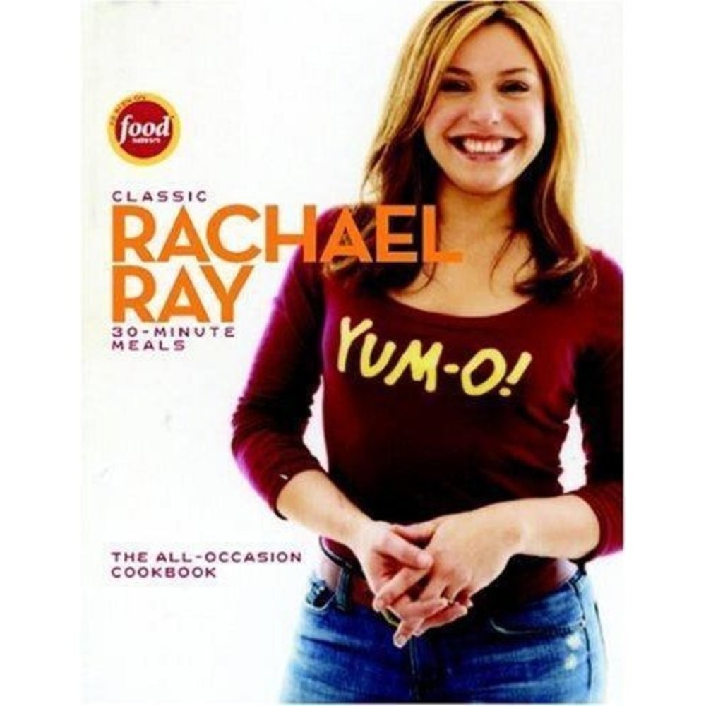 Classic 30-Minute Meals : The All-Occasion Cookbook by Rachael Ray (2006,...